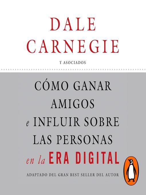 Cómo ganar amigos e influir sobre las personas en la era digital