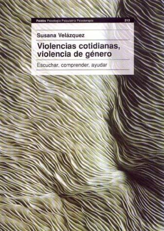 Violencias Cotidianas, Violencia de Genero: Escuchar, Comprender, Ayudar (Spanish Edition)