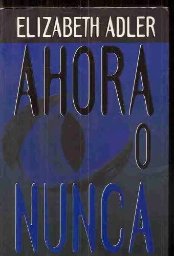 Ahora O Nunca (Spanish Edition)