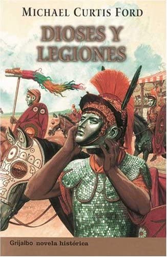 Dioses Y Legiones (Spanish Edition)