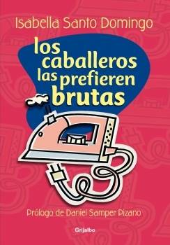 Los caballeros las prefieren brutas