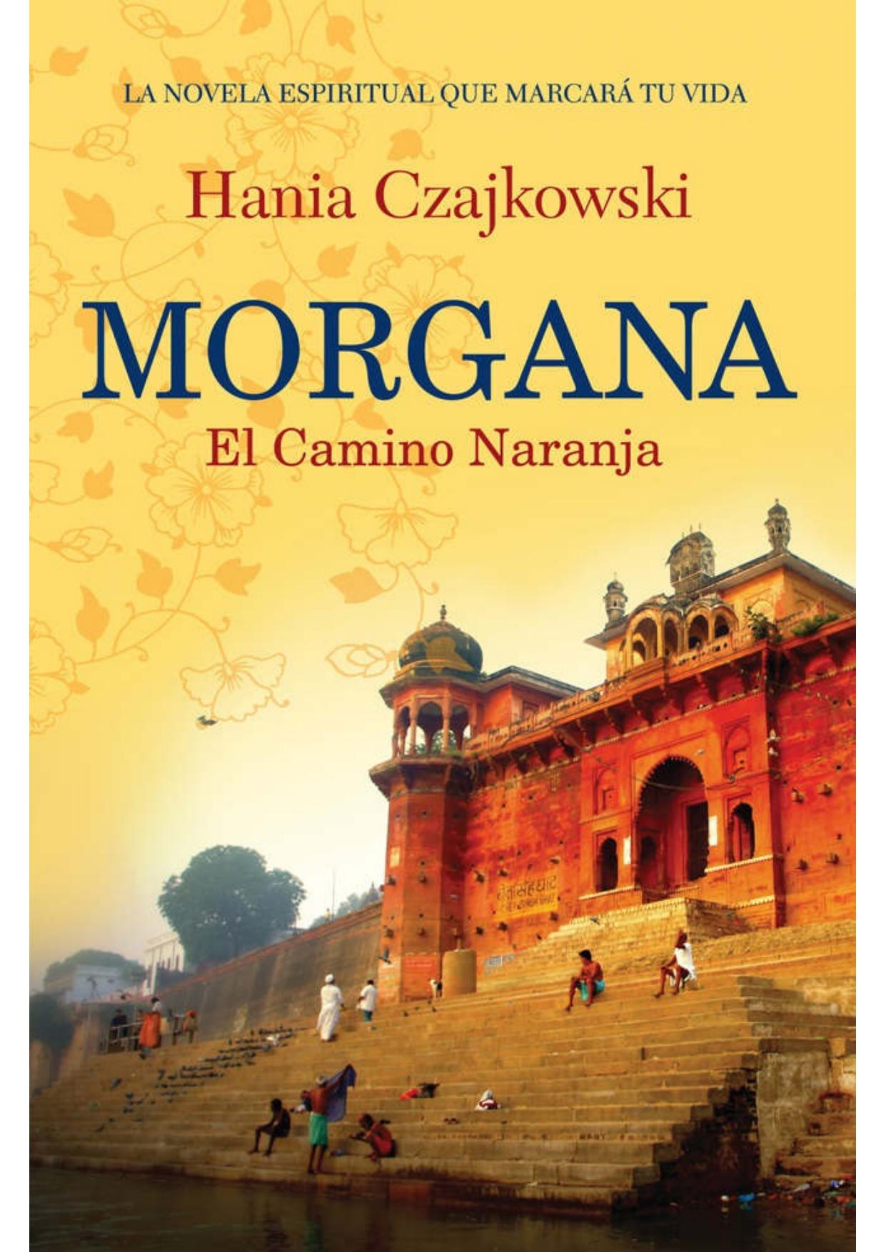 Morgana. El Camino Naranja: La novela espiritual que marcará tu vida (Spanish Edition)