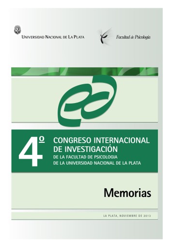 Cuarto Congreso Internacional De Investigación de la Facultad de Psicología de la Universidad Nacional de La Plata. Memorias. Tomo II