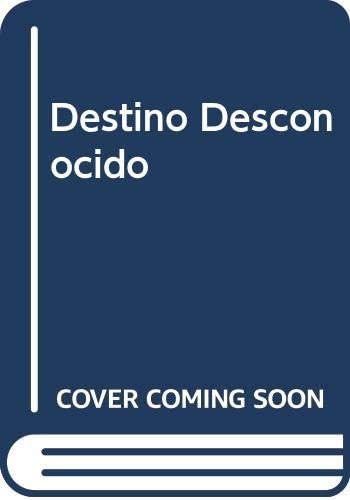 Destino Desconocido (Spanish Edition)