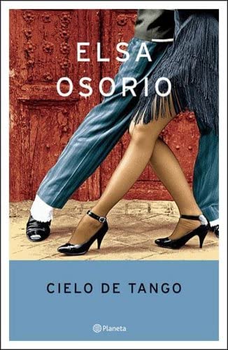 Cielo de Tango (Autores Espanoles E Hispanoamericanos) (Spanish Edition)