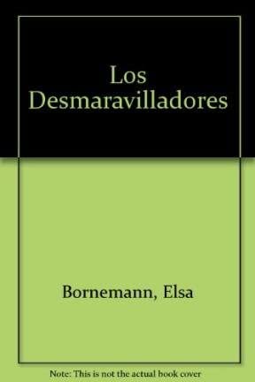 Los Desmaravilladores (Spanish Edition)