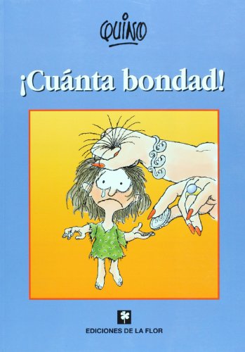 ¡Cuánta bondad!