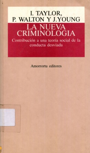 La nueva criminología : contribución a una teoría social de la conducta desviada