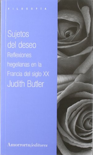 Sujetos del deseo. Reflexiones hegelianas en la Francia del siglo XX