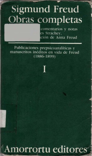 Obras completas. Vol 1. Publicaciones prepsicoanalíticas y manuscritos inéditos en vida de Freud 1886-99