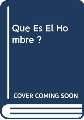 Que Es El Hombre ? (Spanish Edition)