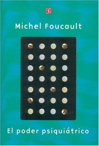 El poder psiquiátrico. Curso en el Collège de France, 1973-1974