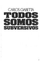 Todos Somos Subversivos (Pensadores y temas de hoy)