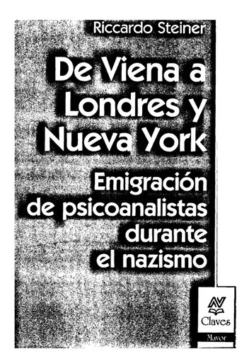 de Viena a Londres y Nueva York Emigracion de Psicoanalistas Durante El Nazismo