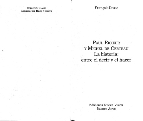 PAUL RICOEUR - MICHEL DE CERTAU, LA HISTORIA ENTRE EL DECIR Y EL HACER