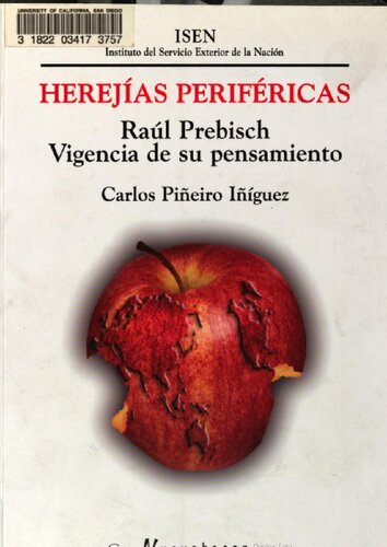 Herejías periféricas : Raúl Prebisch : vigencia de su pensamiento