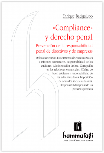 Compliance y derecho penal : Prevención de la responsabilidad penal de directivos y empresas. Delitos societarios [...]