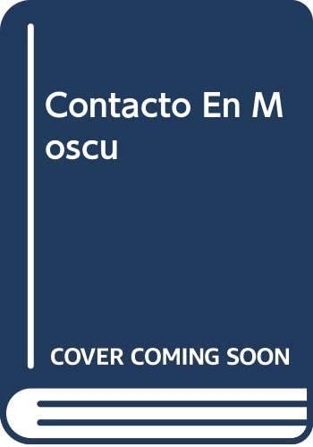 Contacto En Moscu (Spanish Edition)