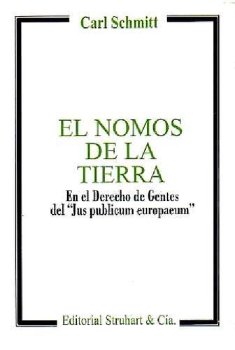 El nomos de la tierra : en el derecho de gentes del "Jus publicum europaeum"