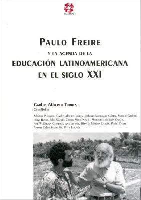 Paulo Freire E A Agenda Da Educacao Latino-Americana No Seculo XXI