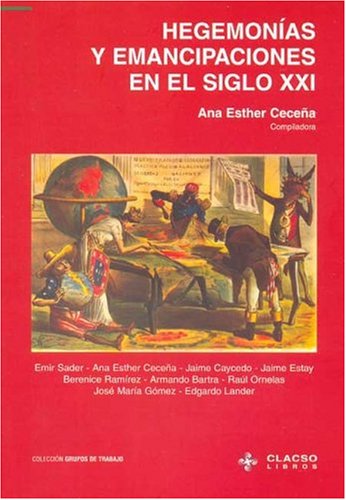 Hegemonias y Emancipaciones En El Siglo XXI