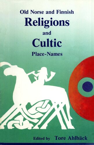 Old Norse and Finnish Religions and Cultic Place Names (Scripta Instituti Donneriani Aboensis)