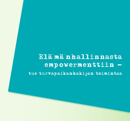 Elämänhallinnasta empowermenttiin tue turvapaikanhakijan toimintaa