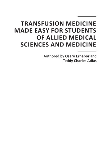 Transfusion Medicine Made Easy For Students of Biomedical Science, Allied Medical Sciences and Medicine.