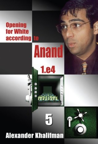 Opening for White According to Anand 1.e4 5