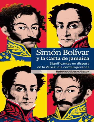 Simón Bolívar y la Carta de Jamaica : significantes en disputa en la Venezuela contemporánea