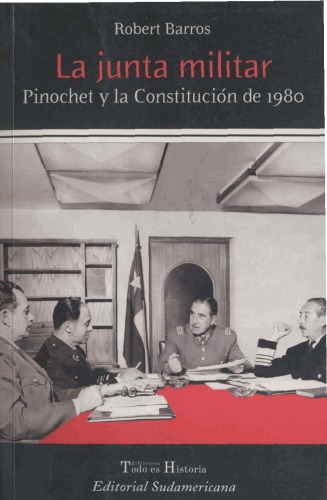 La junta militar : Pinochet y la constitución de 1980