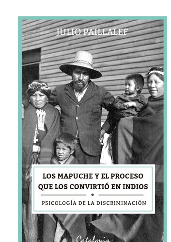 Los mapuche y el proceso que los convirtió en indios: Psicología de la discriminación