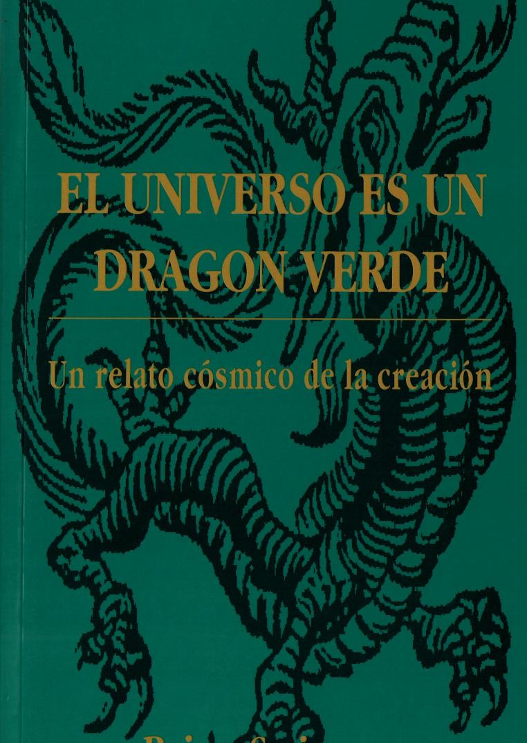 El universo es un Dragón Verde : un relato cósmico de la creación