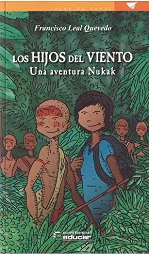 LOS HIJOS DEL VIENTO. UNA AVENTURA NUKAK