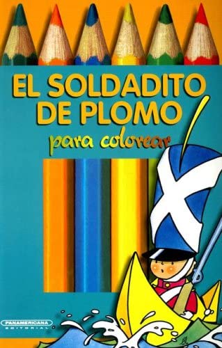 El  Soldadito de Plomo (Coleccion Caja de Colores) (Spanish Edition)