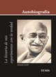 Gandhi. Autobiografía. La historia de mis experimentos con la verdad.