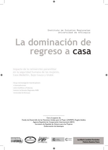 La dominación de regreso a casa: impacto de la reinserción paramilitar en la seguridad humana de las mujeres. Caso Medellín, Bajo Cauca y Urabá.