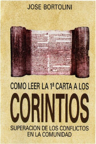 Cómo leer la primera carta a los Corintios : superación de los conflictos en la comunidad