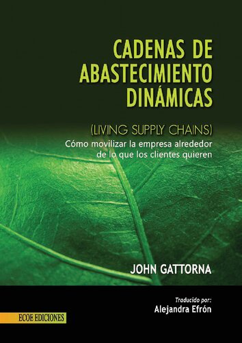 Cadenas de abastecimiento dinámicas: cómo movilizar la empresa alrededor de lo que los clientes quieren