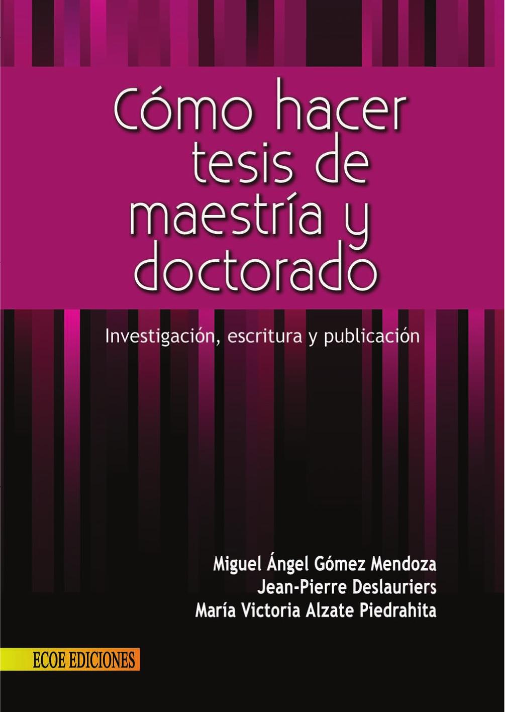 Cómo hacer tesis de maestría y doctorado