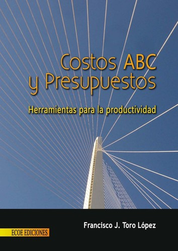 Costos ABC y presupuestos: herramientas para la productividad