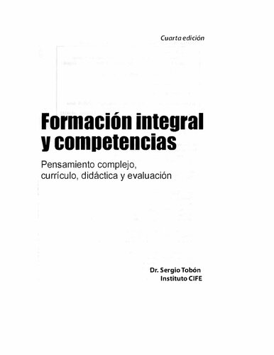 Formación integral y competencias : pensamiento complejo, currículo, didáctica y evaluación