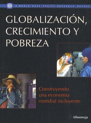 Globalizacion, Crecimiento y Pobreza