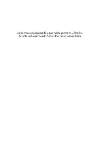 La internacionalización de la paz y de la guerra en Colombia durante los gobiernos de Andrés Pastrana y Álvaro Uribe : búsqueda de legitimidad política y capacidad militar