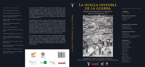 La huella invisible de la guerra : desplazamiento forzado en la comuna 13