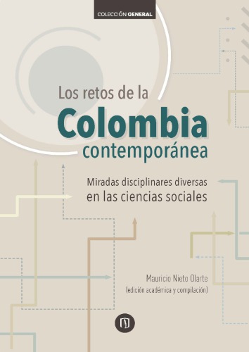 Los retos de la Colombia contemporánea : miradas disciplinares diversas en las ciencias sociales