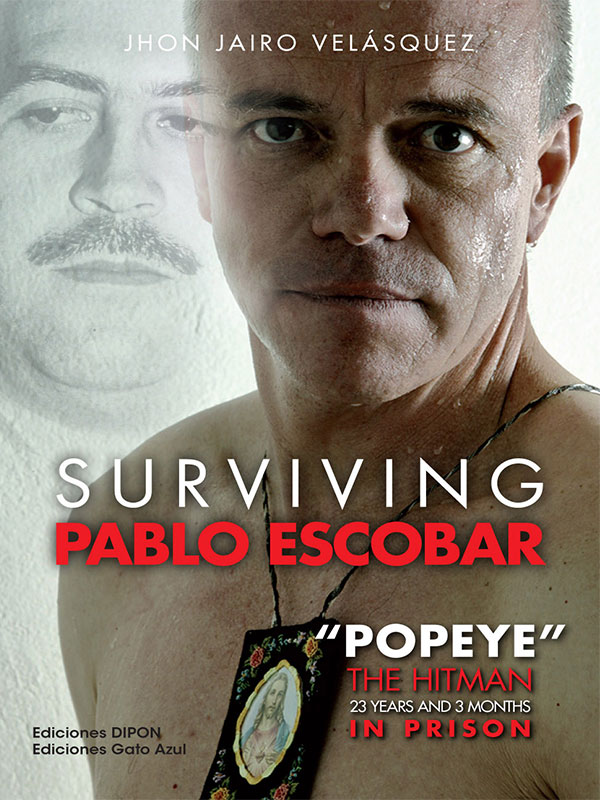 Surviving Pablo Escobar : "Popeye" the hitman 23 years and 3 months in prision