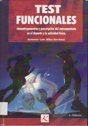 Test funcionales : cineantropometría y prescripción del entrenamiento en el deporte y la actividad física