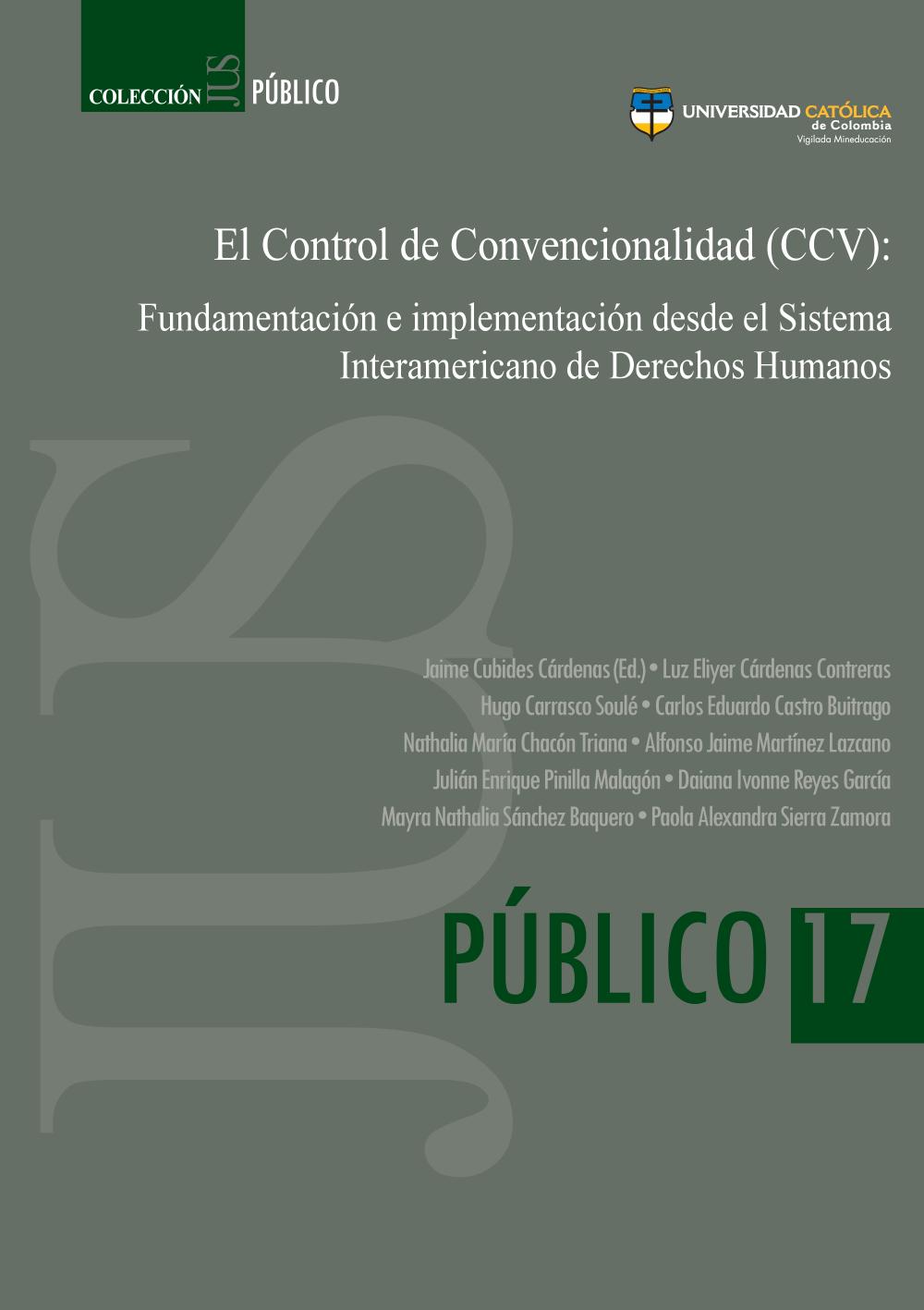 El control de convencionalidad (CCV) : fundamentación e implementación desde el Sistema Interamericano de Derechos Humanos