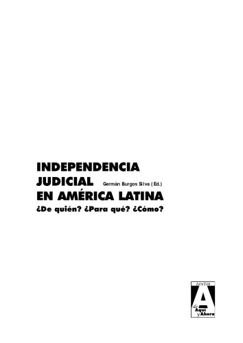 Independencia judicial en América Latina : ¿De quién? ¿Para qué? ¿Cómo?